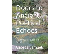 Doors to Ancient Poetical Echoes: “Journeys through the Door”