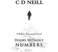 Doors Without Numbers: A Wallace Hammond Novel - [Livre en VO] C D Neill (Auteur)