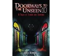 Doorways to the Unseen 10: 6 Tales of Terror and Suspense