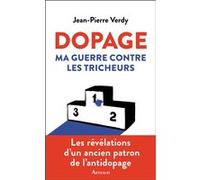 Dopage - Ma Guerre Contre Les Tricheurs