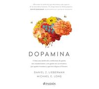 Dopamina / The Molecule of More: Cómo Una Molécula Condiciona De Quién Nos Enamoramos, Con Quién Nos Acostamos, a Quién Votamos Y ...