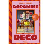 Dopamine déco Le guide des intérieurs audacieux et pleins de peps ! - Rachel Verney - Eyrolles - broché - Guide