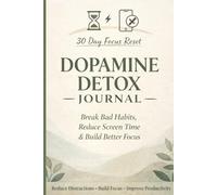 Dopamine detox journal: 30 day's focus reset