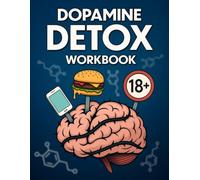 Dopamine Detox Workbook for Adults and Older Teens: A 21-Day Self-Help Guide and Habit Reset Program to Break Phone Addiction, Reduce Anxiety, Improve ... and Rewire the Brain in Just 10 Minutes a Day