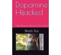 Dopamine Hijacked: How Pleasure Became Our Prison