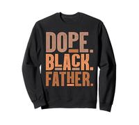 Dope Black Father, Proud Black Dad for Father's Day Sweatshirt