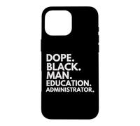 Dope Black Man, administrateur de l'éducation, African American Pride Coque pour iPhone 16 Pro Max