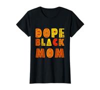 Dope Black Mother Mom Proud Maternity Legacy Pride T-Shirt