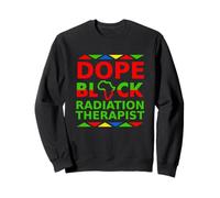 Dope Black Radiation Therapist Fier Emploi de carrière Professionnelle Sweatshirt