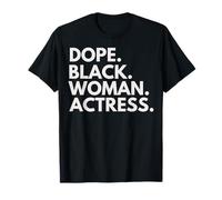 Dope Black Woman Actrice Afro-Américaine Actrices Pride T-Shirt
