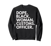 Dope Black Woman, Agent des douanes, Afro-American Pride Sweatshirt