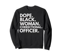Dope Black Woman Agente correctionnelle Mois de l'histoire des Noirs Sweatshirt