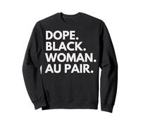 Dope Black Woman Au Pair a renforcé Le Mois de l'histoire des Noirs Sweatshirt