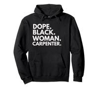 Dope Black Woman Carpenter African American Charpentiers Pride Sweat à Capuche