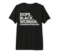 Dope Black Woman Députée au Congrès T-Shirt Haut de Gamme