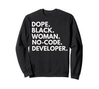 Dope Black Woman Développeur sans Code Ingénieur Afro-américain Sweatshirt