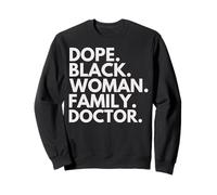 Dope Black Woman Famille Médecins Afro-Américains Sweatshirt