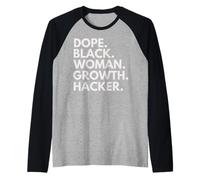 Dope Black Woman Growth Hacker Black History Month Pride Manche Raglan