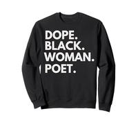 Dope Black Woman Poète Afro-Américain Parole Artiste Sweatshirt
