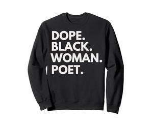 Dope Black Woman Poète Afro-Américain Parole Artiste Sweatshirt