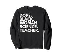 Dope Black Woman Professeure de Sciences Professeurs Afro-américains Sweatshirt