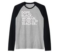 Dope Black Woman Professeure d'éducation Physique African American Pride Manche Raglan