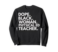 Dope Black Woman Professeure d'éducation Physique African American Pride Sweatshirt