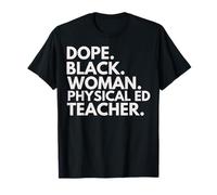 Dope Black Woman Professeure d'éducation Physique African American Pride T-Shirt