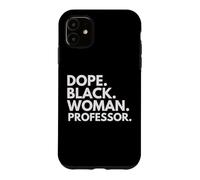 Dope Black Woman Professor Afro-American Professor Pride Coque pour iPhone 11