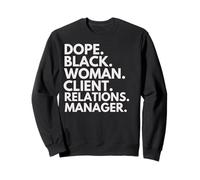 Dope Black Woman Responsable des Relations Clients Afro-américaine Sweatshirt