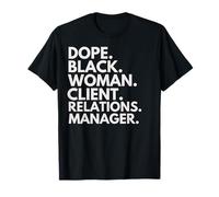 Dope Black Woman Responsable des Relations Clients Afro-américaine T-Shirt