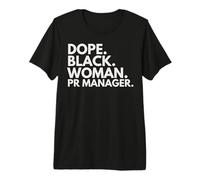 Dope Black Woman Responsable des Relations publiques Afro-américaines T-Shirt Haut de Gamme