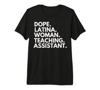 Dope Femme Latina Assistante d'enseignement Mois du Patrimoine Latin T-Shirt Haut de Gamme