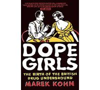 DOPE GIRLS: The Birth of the British Drug Underground