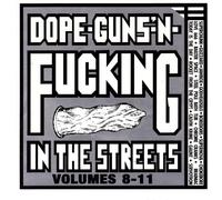 Dope Guns and Fucking in The Streets Volumes 4-7 [Import]