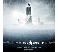Dope Stars Inc. - Criminal Intents/Morning Star