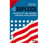 Dopesick Oxycontin et big pharma : anatomie d'un scandale - Beth Macy - Dark Side - broché - Essai
