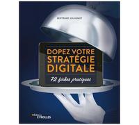 Dopez Votre Stratégie Digitale - 72 Fiches Pratiques