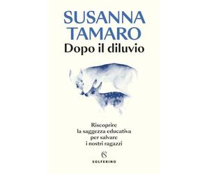 Dopo il diluvio. Riscoprire la saggezza educativa per salvare i nostri ragazzi