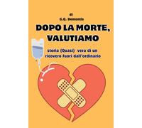 DOPO LA MORTE, VALUTIAMO: Storia (Quasi) vera di un ricovero fuori dall’ordinario