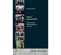 Dopo la parità dei diritti: Storia del futuro dell'emancipazione in Francia