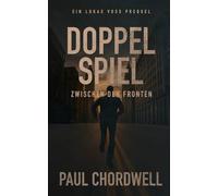 Doppelspiel: Zwischen den Fronten