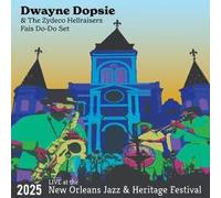 Dopsie, Dwayne / Zydeco Hellraisers - Live At The 2025 New Orleans Jazz & Heritage Festival (Fais Do-Do set)