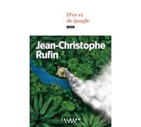 Jean-Christophe Rufin – D'or et de jungle – Roman – broché
