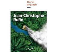 Jean-Christophe Rufin – D'or et de jungle – Roman – broché
