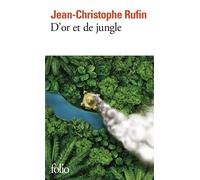 D'or et de jungle - Jean-Christophe Rufin - Gallimard - Poche - Roman