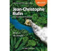 D'or et de jungle Livre audio 1 CD MP3 - Suivi d'un entretien avec l'auteur - Jean-Christophe Rufin - Audiolib - Texte lu (CD) - Textes lus CD