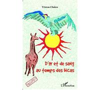 D'or et de sang au temps des Incas - Tristan Chalon - L'harmattan - broché - Roman