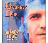 Georges Dor - Quebec Love: La Collection [Import]