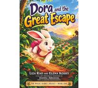 Dora and the Great Escape: The Magic Rabbit Triology - Book 1. A Little Rabbit, a Big God, and a Daring Adventure